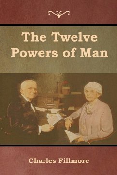 The Twelve Powers of Man - Fillmore, Charles