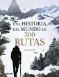 Una historia del mundo en 500 rutas - Bild 1