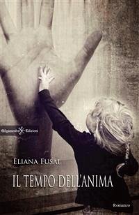 Il tempo dell'anima (eBook, ePUB) - Fusai, Eliana