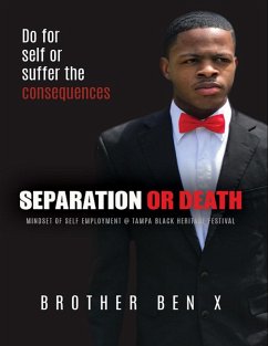 Separation or Death - Mindset of Self Employment At Tampa Black Heritage Festival (eBook, ePUB) - X, Brother Ben