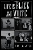 Life Is Black and White (eBook, ePUB)