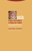 Guía para entender a Pablo de Tarso : una interpretación del pensamiento paulino