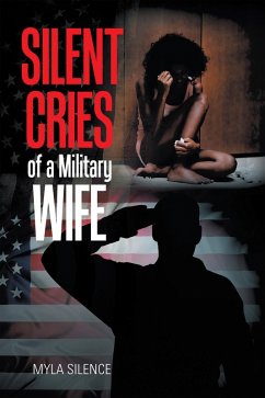 Silent Cries of a Military Wife (eBook, ePUB) - Silence, Myla