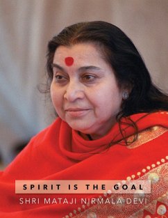 Spirit Is the Goal (eBook, ePUB) - Nirmala Devi, Shri Mataji