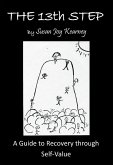 The 13Th Step: a Guide to Recovery Through Self-Value (eBook, ePUB)