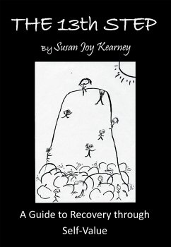 The 13Th Step: a Guide to Recovery Through Self-Value (eBook, ePUB) - Kearney, Susan Joy