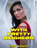 With Pretty Neighbor (eBook, ePUB)