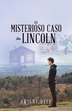 El Misterioso Caso De Lincoln (eBook, ePUB) - Dyce, Dwight