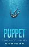 Puppet: The Hardest Decision You'll Never Have to Make (eBook, ePUB)