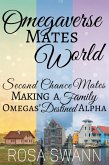 Omegaverse Mates World: Second Chance Mates, Making a Family, Omegas' Destined Alpha (eBook, ePUB)