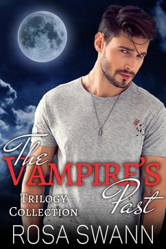 The Vampire's Past Trilogy Collection (eBook, ePUB) - Swann, Rosa