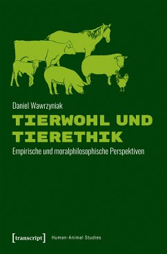 Tierwohl und Tierethik (eBook, PDF) - Wawrzyniak, Daniel