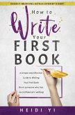 How to Write Your First Book: A Simple and Effective Guide to Writing Your First Book (from someone who had no confidence in writing) (eBook, ePUB)