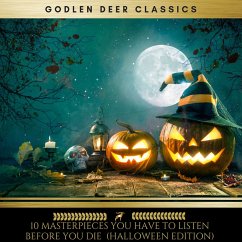 10 Masterpieces you have to listen before you die (Halloween Edition) (MP3-Download) - Lovecraft, H. P.; Irving, Washington; Stevenson, Robert Louis; James, Henry; Black, William; Shelley, Mary; Stoker, Bram; Leroux, Gaston; Poe, Edgar Allan; Fanu, Joseph Thomas Sheridan Le