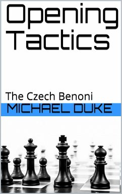 Opening Tactics - The Czech Benoni (eBook, ePUB) - Duke, Michael