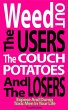Weed Out the Users the Couch Potatoes... - Bild 1