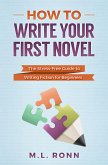 How to Write Your First Novel: The Stress-Free Guide to Writing Fiction for Beginners (Author Level Up, #2) (eBook, ePUB)