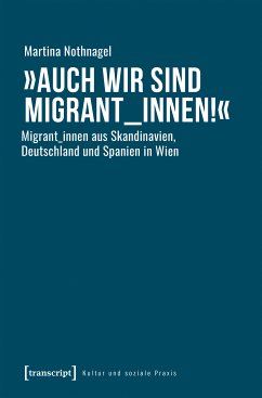 »Auch wir sind Migrant_innen!« (eBook, PDF) - Nothnagel, Martina