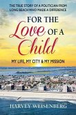 For the Love of a Child: My Life, My City, and My Mission