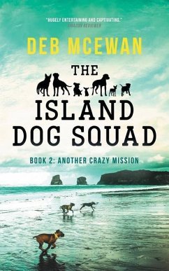 The Island Dog Squad: (book 2: Another Crazy Mission) - McEwan, Deb