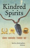 Kindred Spirits: Slaves - Seminoles - Freedom - War