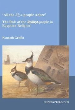 All the Rxyt-People Adore: The Role of the Rekhyt-People in Egyptian Religion - Griffin, Kenneth