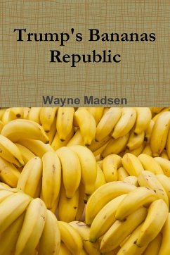 Trump's Bananas Republic - Madsen, Wayne