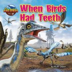 When Birds Had Teeth