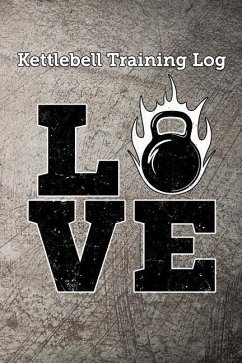 Kettlebell Training Log Love: Keep Track of Your Kettlebell Workout - Maxwell, Scott
