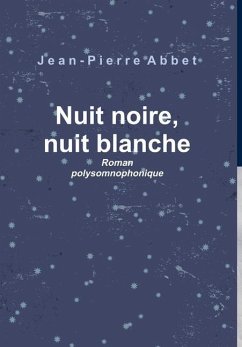 Nuit noire, nuit blanche - Abbet, Jean-Pierre