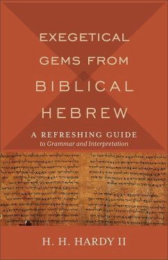 Exegetical Gems from Biblical Hebrew - Hardy, H. H. II