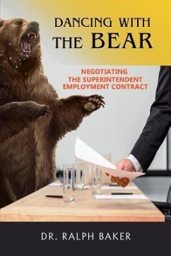 Dancing with the Bear: Negotiating the Superintendent Employment Contract - Baker, Ralph