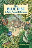 The Blue Disc: A Rain Forest Dilemma Volume 1