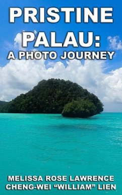 Pristine Palau: A Photo Journey - Lawrence, Melissa Rose