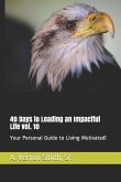 40 Days to Leading an Impactful Life Vol. 10: Your Personal Guide to Living Motivated!