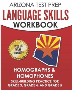 ARIZONA TEST PREP Language Skills Workbook Homographs & Homophones: Skill-Building Practice for Grade 3, Grade 4, and Grade 5 - Hawas, A.