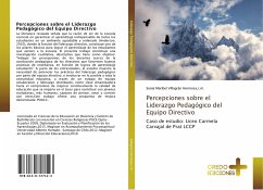 Percepciones sobre el Liderazgo Pedagógico del Equipo Directivo - Villagrán Hermosa,r.m., Sonia Maribel