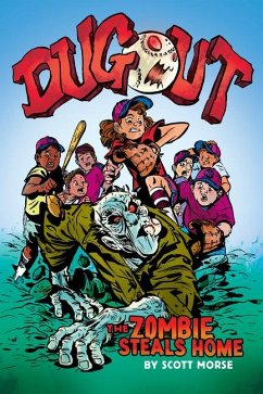 Dugout: The Zombie Steals Home: A Graphic Novel - Morse, Scott