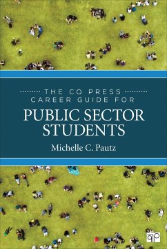 The CQ Press Career Guide for Public Sector Students - Pautz, Michelle C