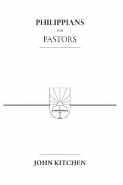 Philippians for Pastors - Kitchen, John