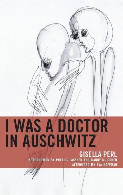 I Was a Doctor in Auschwitz - Perl, Gisella