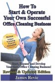 How To Start and Operate Your Own Successful Office Cleaning Business