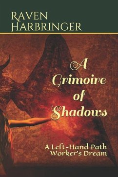 A Grimoire of Shadows: A Left-Hand Path Worker's Dream - Harbringer, Raven