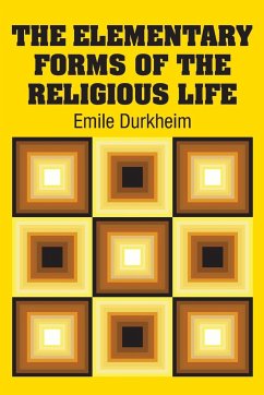 The Elementary Forms of the Religious Life - Durkheim, Emile