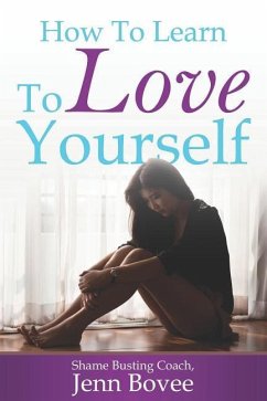 How to Learn to Love Yourself - Bovee, Jenn