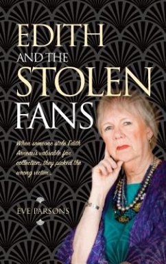 Edith and The Stolen Fans: When someone stole Edith Arneau's valuable fan collection, they picked the wrong victim... - Parsons, Eve