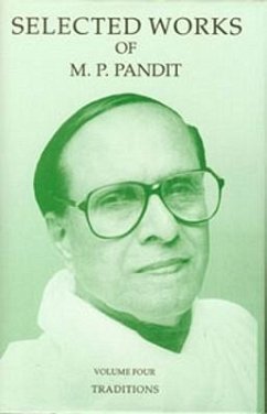 Selected Works of M.P. Pandit Vol. 4: Traditions - Pandit, M. P.