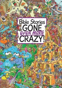 Bible Stories Gone Even More Crazy! - Edwards, Josh