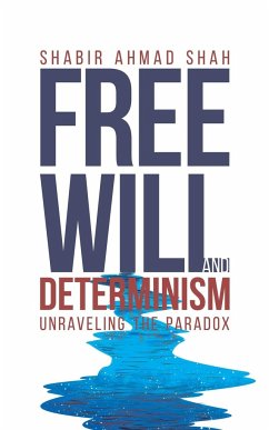 Free Will and Determinism - Shah, Shabir Ahmad