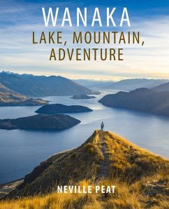 Wanaka: Lake, Mountain, Adventure - Peat, Neville